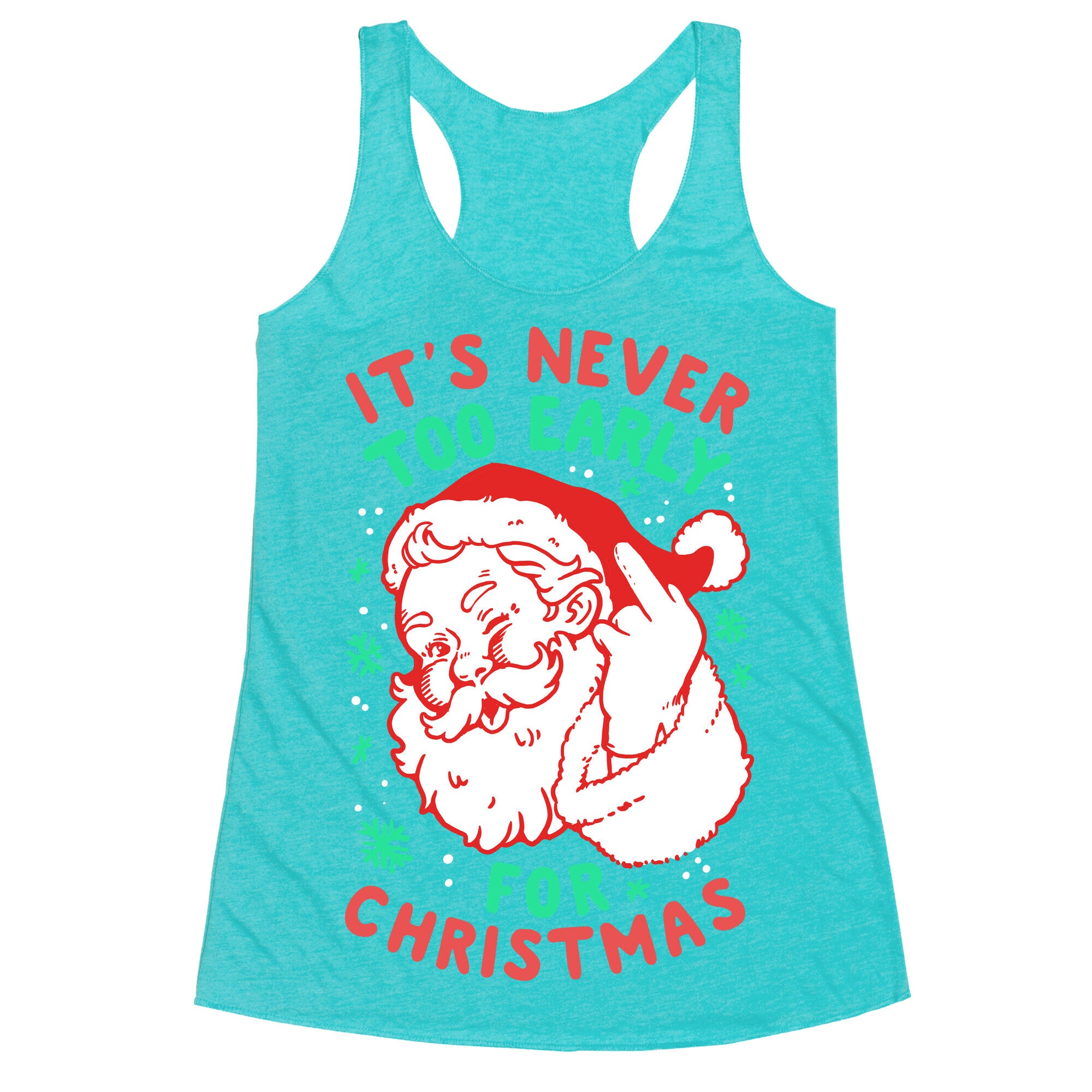 It's Never Too Early For Christmas Racerback Tank
